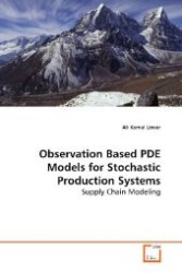 Observation Based PDE Models for Stochastic Production Systems : Supply Chain Modeling （2009. 72 S. 220 mm）