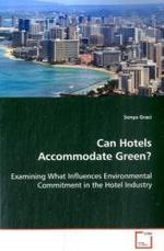 Can Hotels Accommodate Green? : Examining What Influences Environmental Commitment in the Hotel Industry （2009. 204 S. 220 mm）