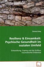Resilienz : Entwicklung, Coping und der Einfluss traumatischer Erlebnisse （2008. 96 S. 221 mm）