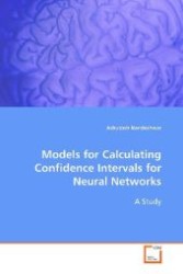 Models for Calculating Confidence Intervals for Neural Networks : A Study （2008. 128 S. 220 mm）