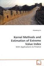 Kernel Methods And Estimation of Extreme Value Index : With Applications to Finance （2008. 200 S. 220 mm）
