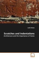 Scratches and Indentations : Architecture and the Importance of Home （2009. 148 S.）