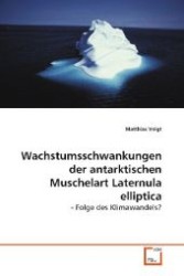 Wachstumsschwankungen der antarktischen Muschelart Laternula elliptica : - Folge des Klimawandels? （2008. 100 S. 220 mm）