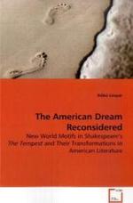 The American Dream Reconsidered : New World Motifs in Shakespeare s The Tempest and Their Transformations in American Literature （2008. 172 S.）
