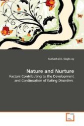 Nature and Nurture : Factors Contributing to the Development and Continuation of Eating Disorders （2008. 52 S. 220 mm）