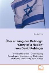 Übersetzung des Katalogs: "Story of a Nation" von David Rubinger : Geschichte Israels - Übersetzung: Grundlagen, Konzipierung, Methoden, Probleme, Gestaltung des Katalogs （2009. 96 S. 220 mm）