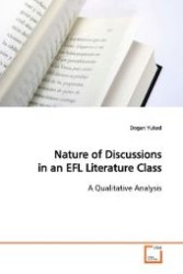 Nature of Discussions in an EFL Literature Class : A Qualitative Analysis （2009. 280 S. 220 mm）
