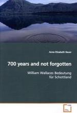 700 years and not forgotten : William Wallaces Bedeutung für Schottland （2009. 76 S. 220 mm）