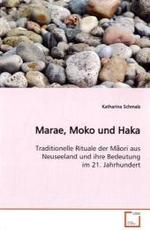 Marae, Moko und Haka : Traditionelle Rituale der Maori aus Neuseeland und ihre Bedeutung im 21. Jahrhundert （2009. 68 S. 220 mm）
