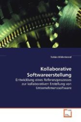 Kollaborative Softwareerstellung : Entwicklung eines Referenzprozesses zur kollaborativen Erstellung von Unternehmenssoftware （2009. 192 S. 220 mm）