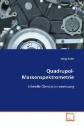 Quadrupol-Massenspektrometrie : Schnelle &Ouml;lemissionsmessung （2009. 112 S. 220 mm）
