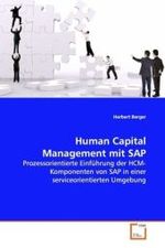 Human Capital Management mit SAP : Prozessorientierte Einführung der HCM-Komponenten  von SAP in einer serviceorientierten Umgebung （2009. 156 S. 220 mm）