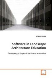 Software in Landscape Architecture Education : Developing a Proposal for Future Innovation （2009. 84 S. 220 mm）