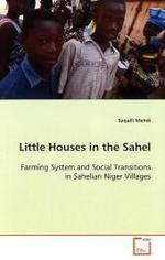 Little Houses in the Sahel : Farming System and Social Transitions in Sahelian  Niger Villages （2009. 192 S.）