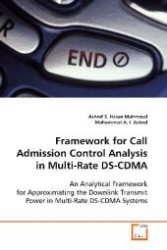 Framework for Call Admission Control Analysis in Multi-Rate DS-CDMA : An Analytical Framework for Approximating the  Downlink Transmit Power in Multi-Rate DS-CDMA Systems （2009. 96 S. 220 mm）