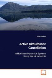 Active Disturbance Cancellation : In Nonlinear Dynamical Systems Using Neural Networks （2009. 236 S. 220 mm）