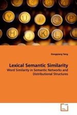 Lexical Semantic Similarity : Word Similarity in Semantic Networks and Distributional Structures （2009. 240 S. 223 mm）
