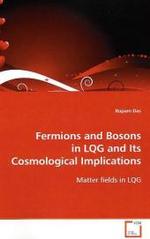 Fermions and Bosons in LQG and Its Cosmological  Implications : Matter fields in LQG （2009. 200 S.）