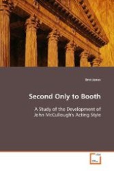 Second Only to Booth : A Study of the Development of John McCullough's  Acting Style （2009. 80 S. 220 mm）