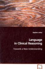 Language in Clinical Reasoning : Towards a New Understanding （2009. 204 S. 220 x 150 mm）
