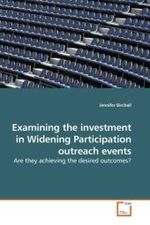 Examining the investment in Widening Participation outreach events : Are they achieving the desired outcomes? （2009. 64 S.）