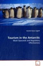 Tourism in the Antarctic : Modi Operandi and Regulatory Effectiveness （2009. 244 S.）