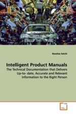 Intelligent Product Manuals : The Technical Documentation that Delivers Up-to- date, Accurate and Relevant Information to the Right  Person （2009. 240 S.）