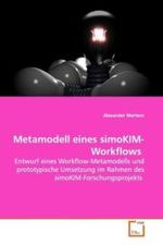 Metamodell eines simoKIM-Workflows : Entwurf eines Workflow-Metamodells und prototypische  Umsetzung im Rahmen des simoKIM-Forschungsprojekts （2009. 180 S.）
