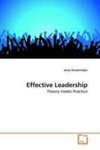 Effective Leadership : Theory meets Practice （2009. 60 S. 220 mm）