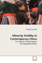 Minority Fertility in Contemporary China : The Impacts of Assimilation and Population Policy （2009. 128 S. 220 mm）