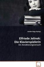 Elfriede Jelinek: Die Klavierspielerin : Ein Annäherungsversuch （2009. 64 S. 220 mm）