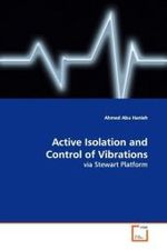 Active Isolation and Control of Vibrations : via Stewart Platform （2009. 160 S. 220 x 150 mm）