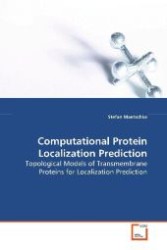 Computational Protein Localization Prediction : Topological Models of Transmembrane Proteins for Localization Prediction （2009. 280 S. 220 mm）