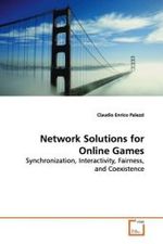 Network Solutions for Online Games : Synchronization, Interactivity, Fairness, and  Coexistence （2009. 208 S. 220 mm）