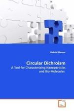 Circular Dichroism : A Tool for Characterizing Nanoparticles and Bio-Molecules （2009. 108 S. 220 mm）