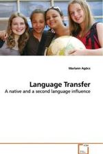 Language Transfer : A native and a second language influence （2009. 64 S. 220 mm）