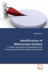Identification of Multivariate Outliers : A review and empirical investigation to locate potentially informative data points （2009. 240 S. 220 mm）