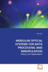 Modular Optical Systems For Data Processing And Manipulation : Theory and Applications （2009. 164 p. 220 mm）