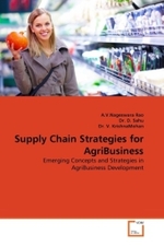 Supply Chain Strategies for AgriBusiness : Emerging Concepts and Strategies in AgriBusiness Development （2011. 232 S.）