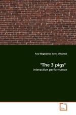 "The 3 pigs" : interactive performance （2009. 60 S. 220 mm）