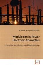 Modulation in Power Electronic Converters : Essentials, Simulation, and Optimization （2009. 152 S.）