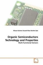 Organic Semiconductors Technology and Properties : Multi-functional Sensors （2009. 132 S.）