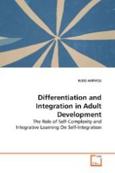 Differentiation and Integration in Adult Development : The Role of Self-Complexity and Integrative Learning  On Self-Integration （2009. 172 S. 220 mm）