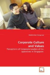 Corporate Culture and Values : Perceptions of Corporate Leaders of Co-operatives in Singapore. （2009. 376 S. 220 mm）