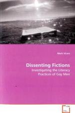 Dissenting Fictions : Investigating the Literacy Practices of Gay Men （2009. 296 S.）