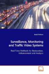 Surveillance, Monitoring and Traffic Video Systems : Real Time Methods for Restoration, Enhancement and Analysis （2009. 160 S. 220 mm）