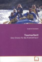 Teamarbeit : Eine Chance für das Krankenhaus? （2009. 112 S. 220 mm）