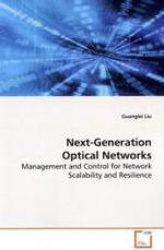 Next-Generation Optical Networks : Management and Control for Network Scalability and  Resilience （2009. 148 S.）
