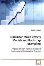 Nonlinear Mixed-effects Models  and Bootstrap resampling : Analysis of Non-normal  Repeated Measures  in Biostatistical  Practice （2009. 320 S. 220 mm）