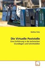 Die Virtuelle Poststelle : Eine Einführung in die technischen Grundlagen und Schnittstellen （2009. 132 S. 220 mm）